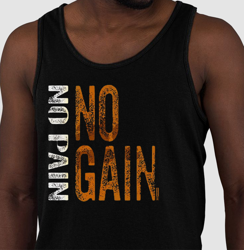 NO PAIN NO GAIN