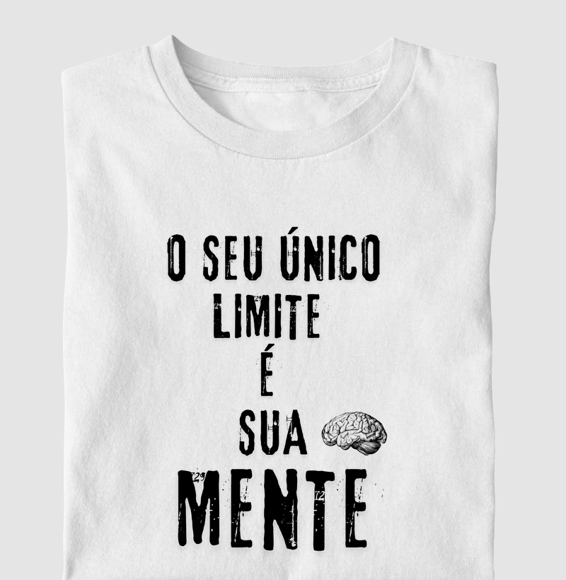 O SEU ÚNICO LIMITE É A SUA MENTE