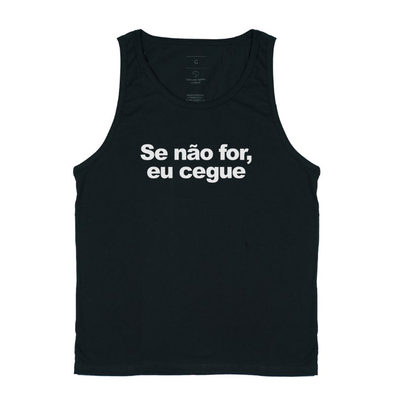 Se não for, eu cegue