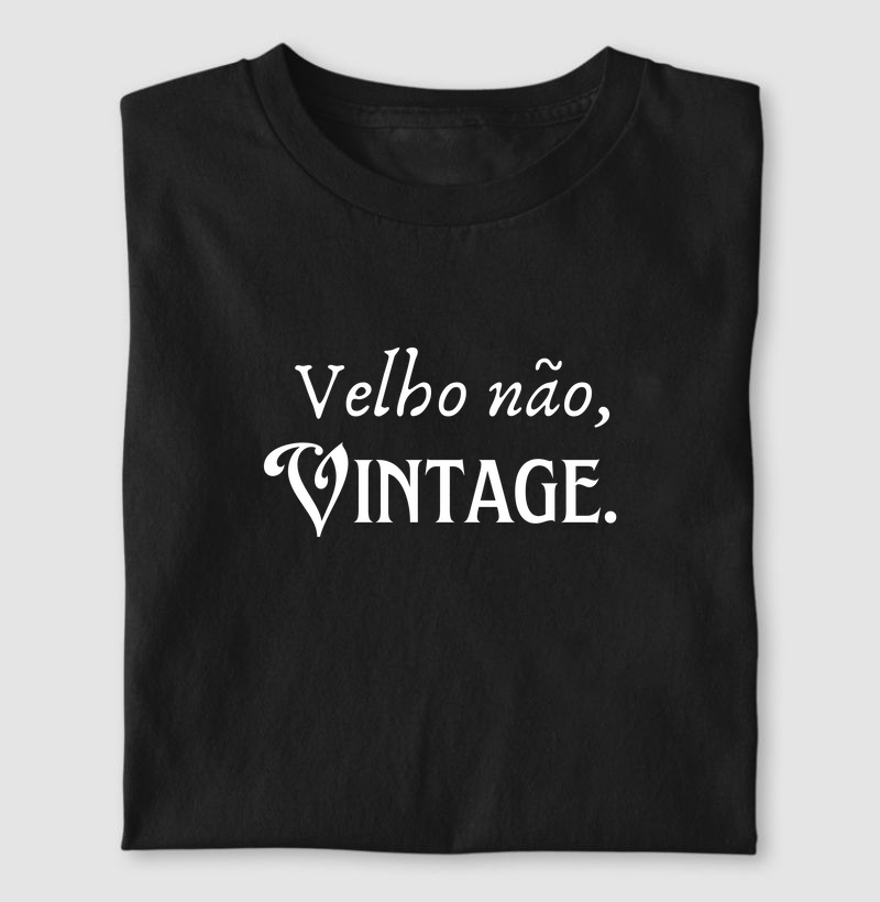 Velho não, VINTAGE