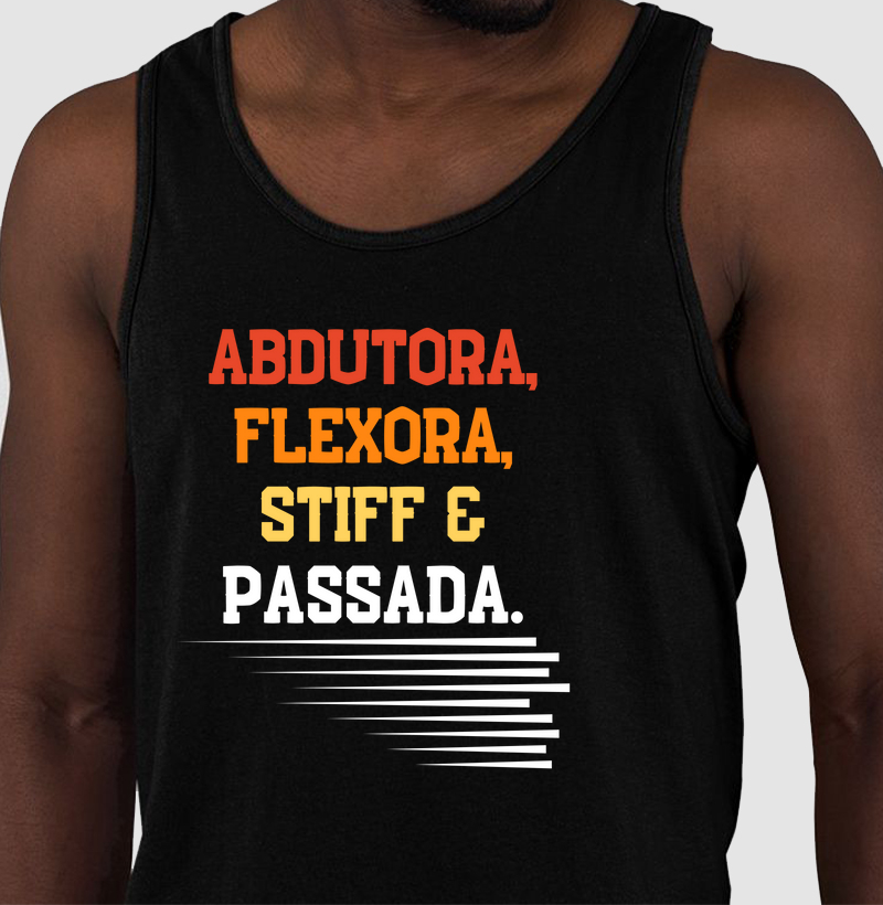 Abdutora, flexora, stiff & passada