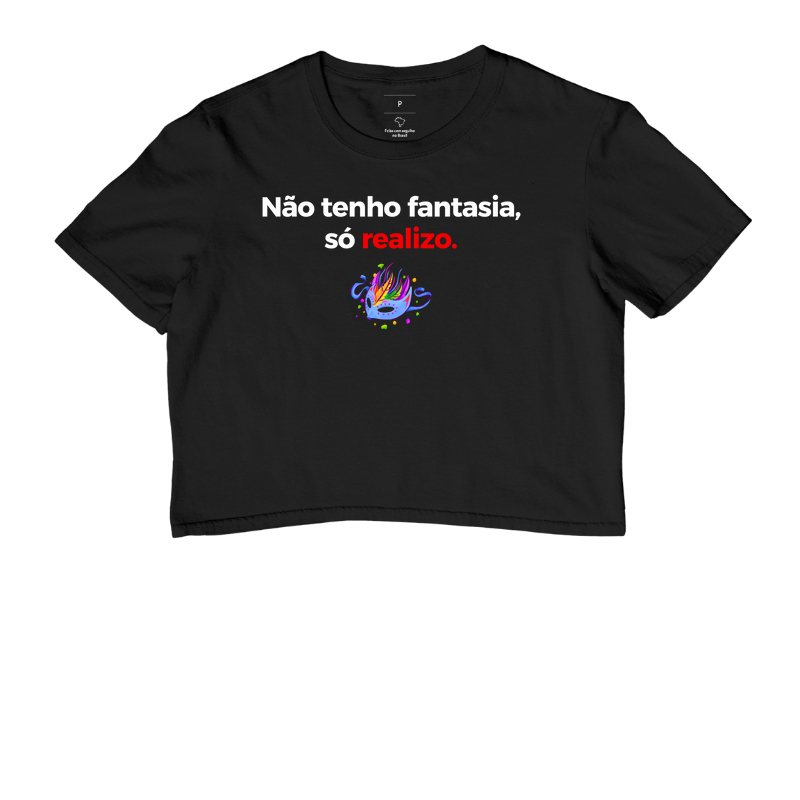 Não tenho fantasia, só realizo