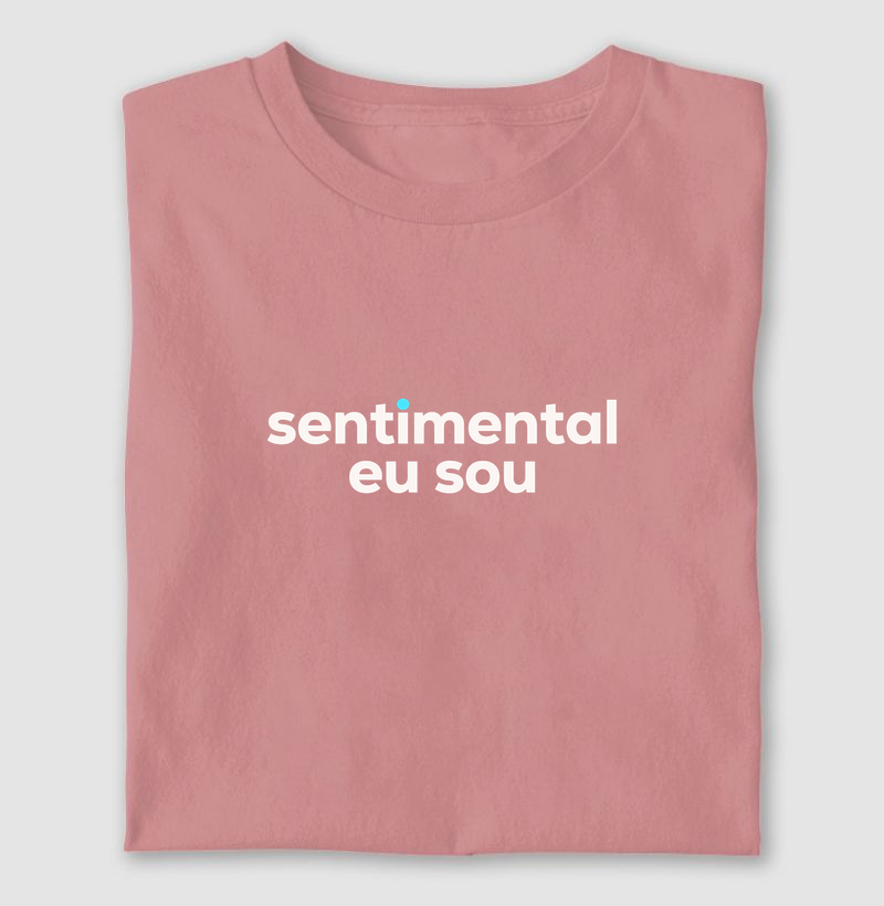 Sentimental eu sou