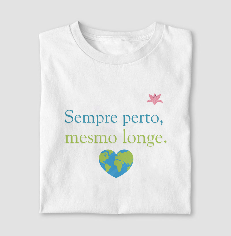 Sempre perto mesmo longe 