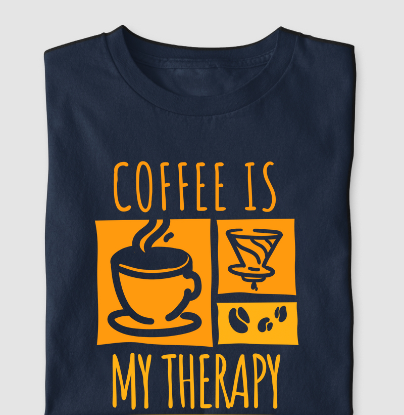Coffee is my therapy
