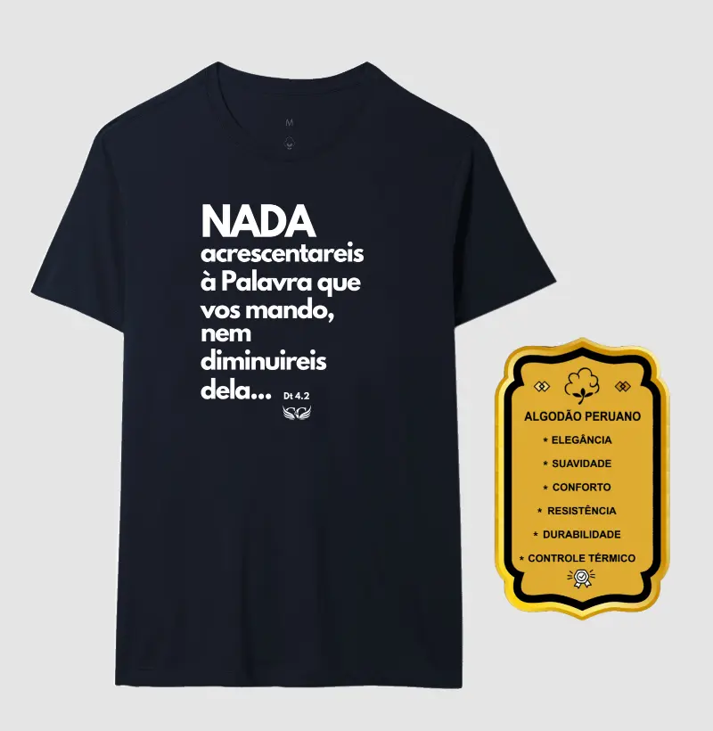 Camiseta Personalizada Nada acrescentareis à Palavra que vos mando, nem diminuireis dela. Deuteronômio 4.2