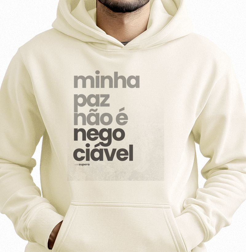Moletom Capuz "Minha paz não é  negociável"