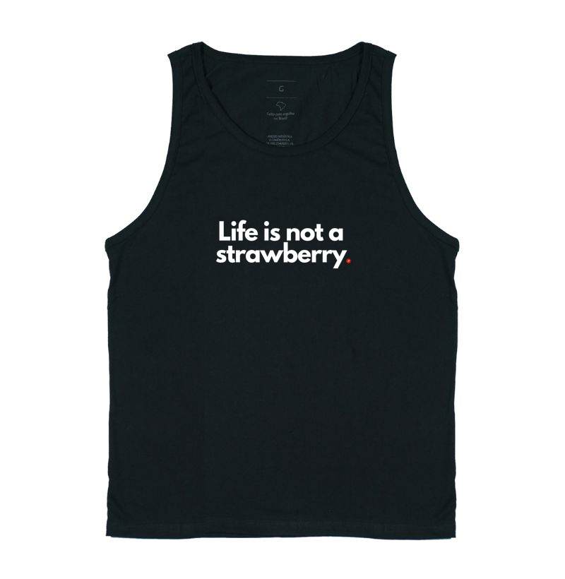 Life is not a strawberry | A vida não é um morango