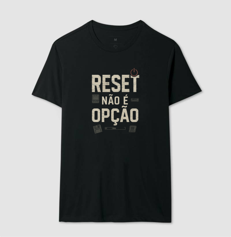 Camiseta Reset Não é Opção