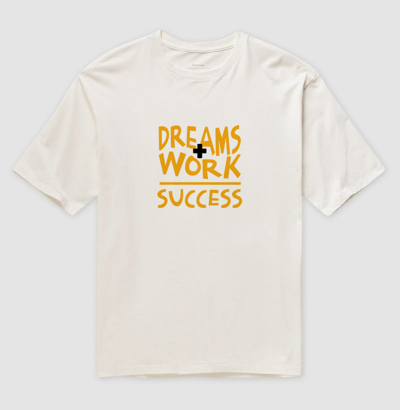 Sonhos + Trabalho = Sucesso: Camiseta Oversized - Vista Sua Determinação