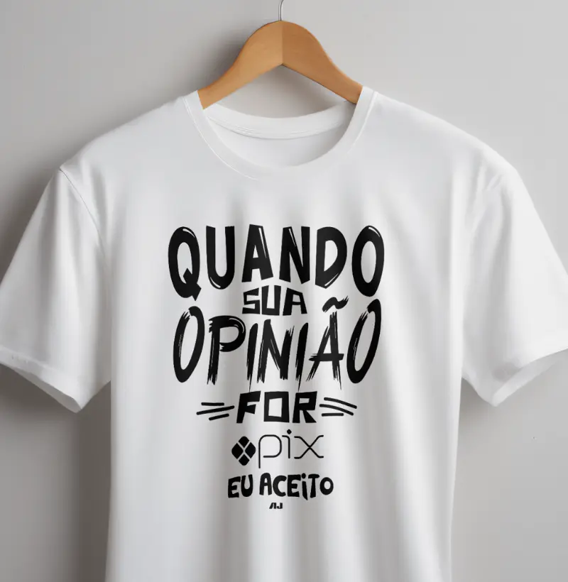Quando a Sua Opnião For Pix, Eu Aceito