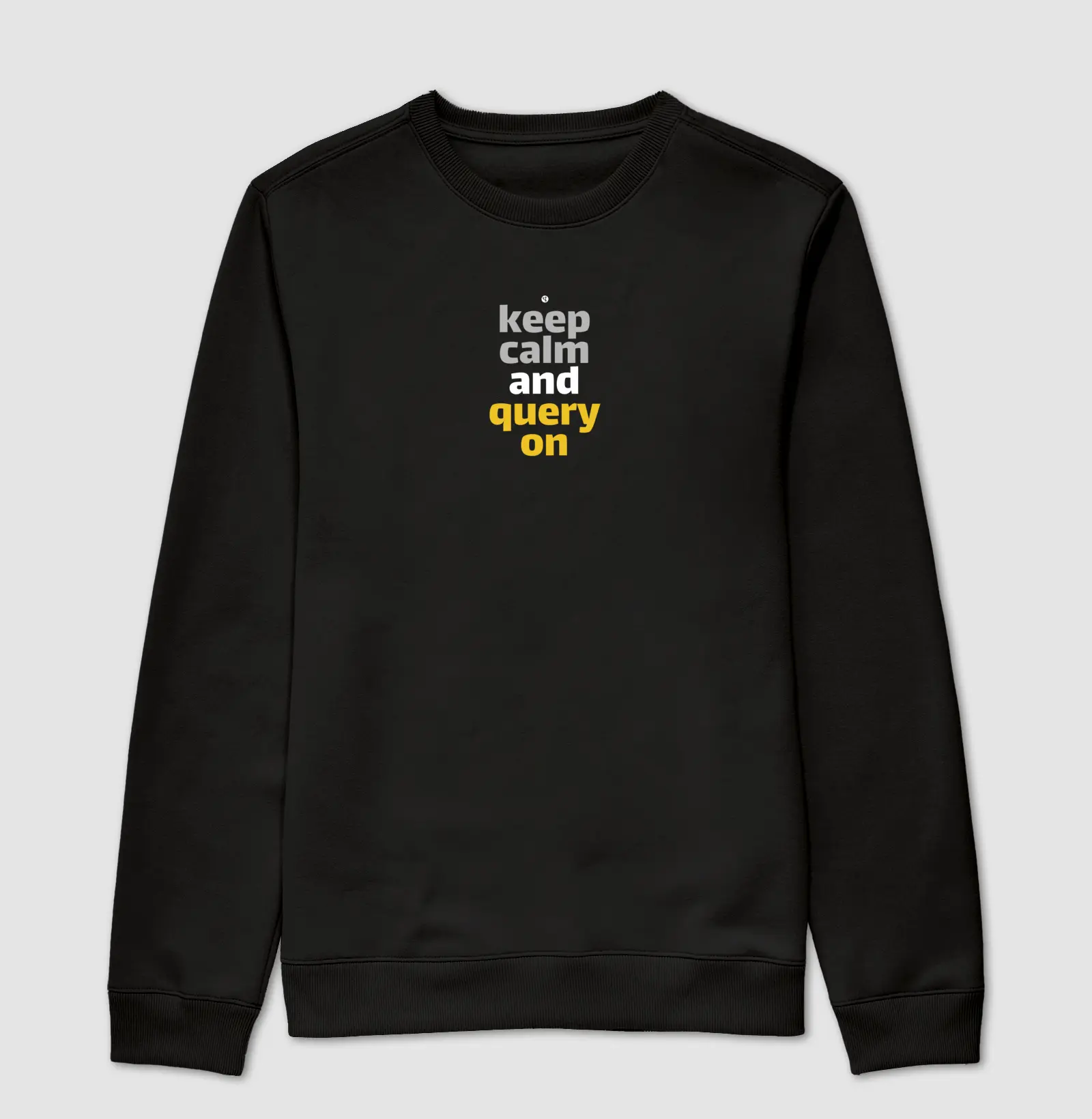 Keep Calm and Query On