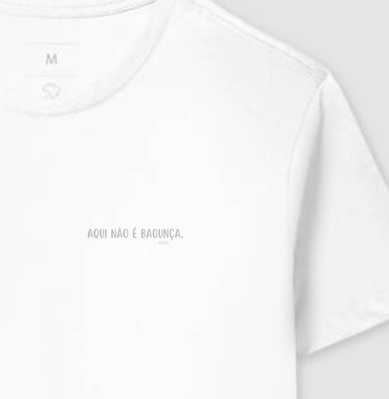 Aqui não é bagunça.