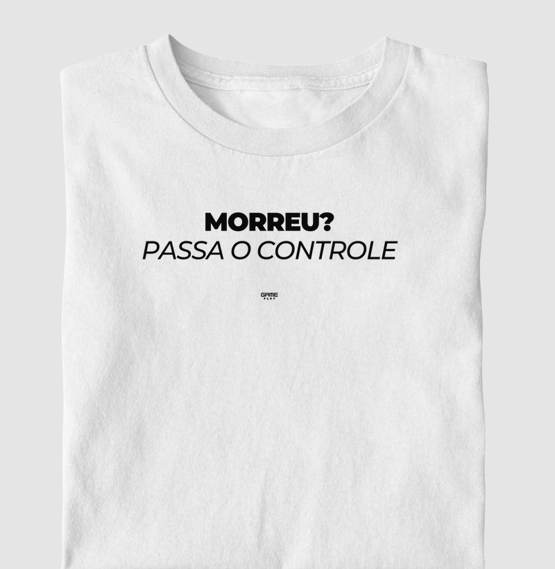 Morreu? Passa o Controle