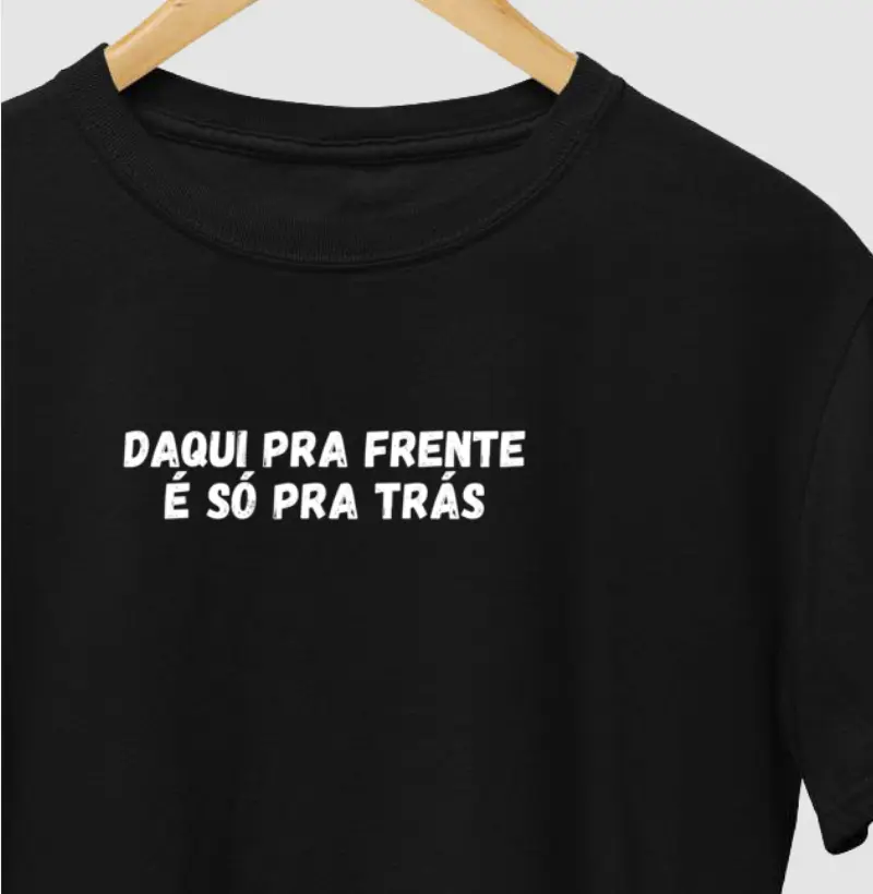Daqui pra frente É só pra trás