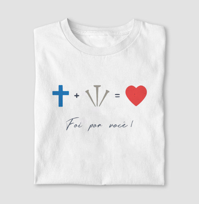 Camiseta Foi por Você