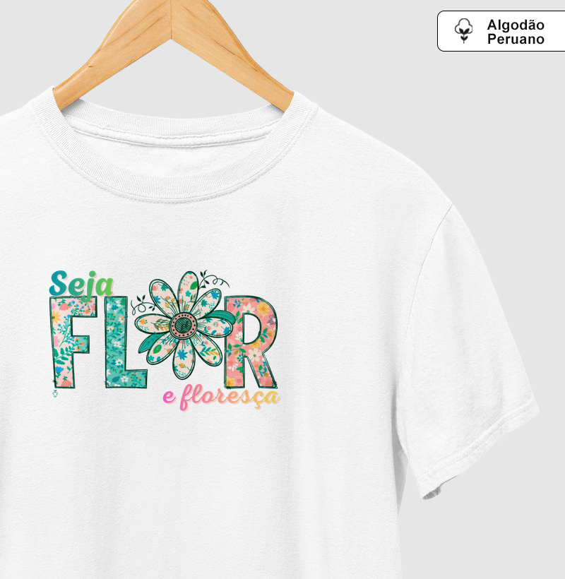 Seja FLOR e floresça