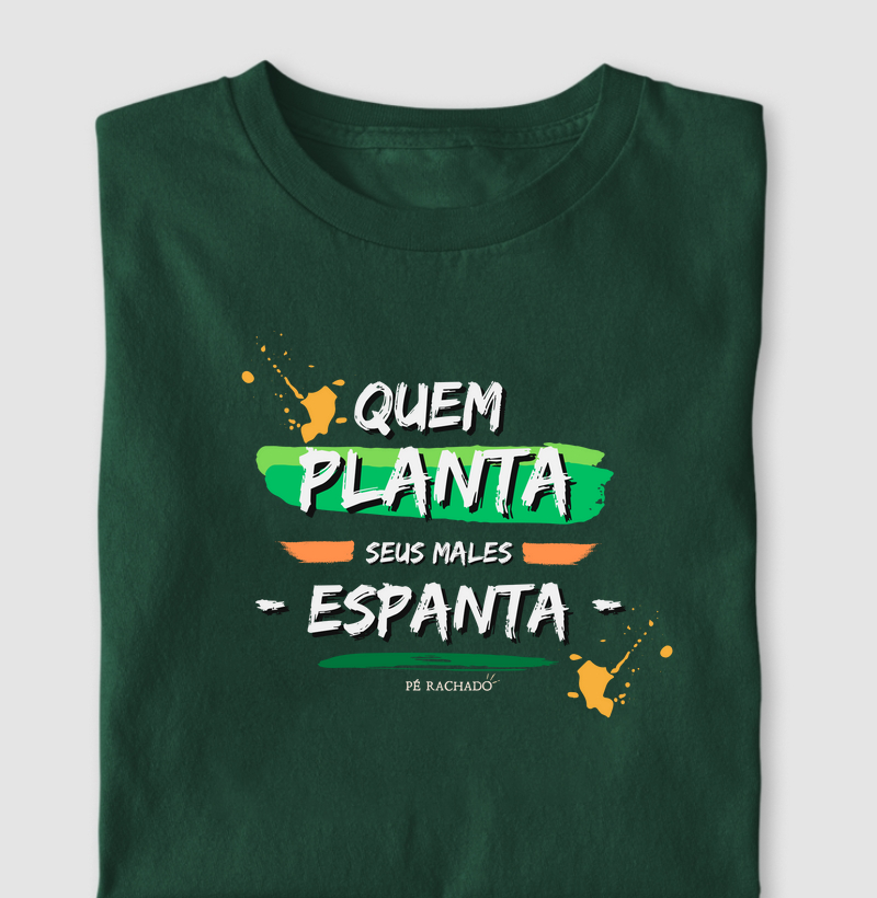 Quem planta seus males espanta