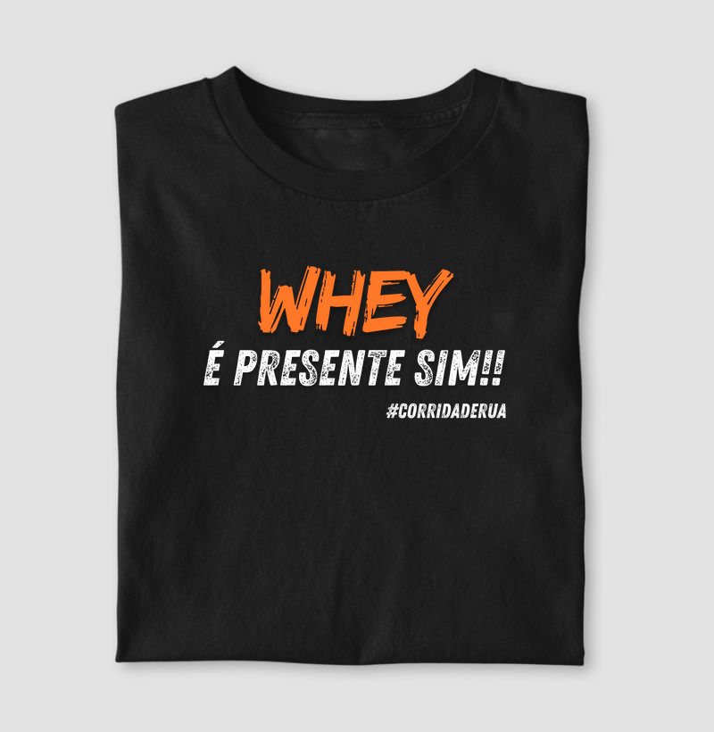 Whey é presente sim!