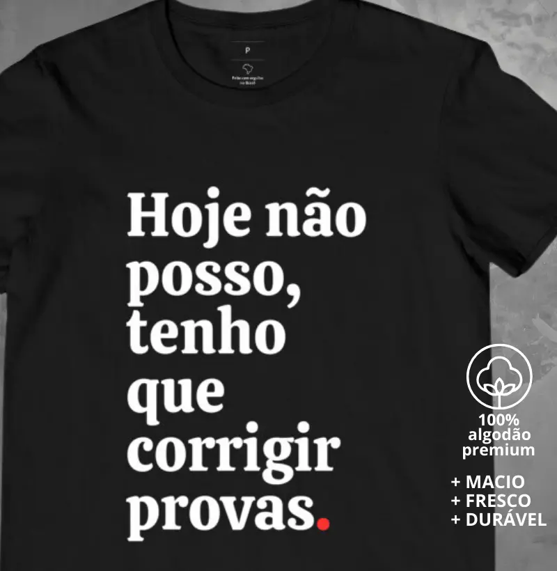 Camiseta Hoje Não Posso