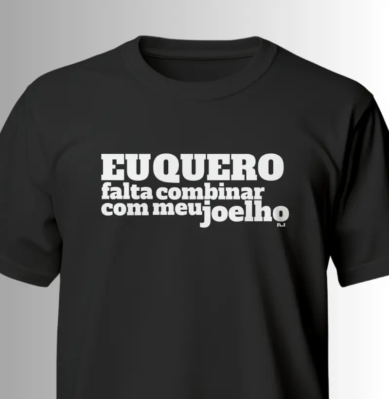 Eu quero, Falta Combinar Com Meu Joelho