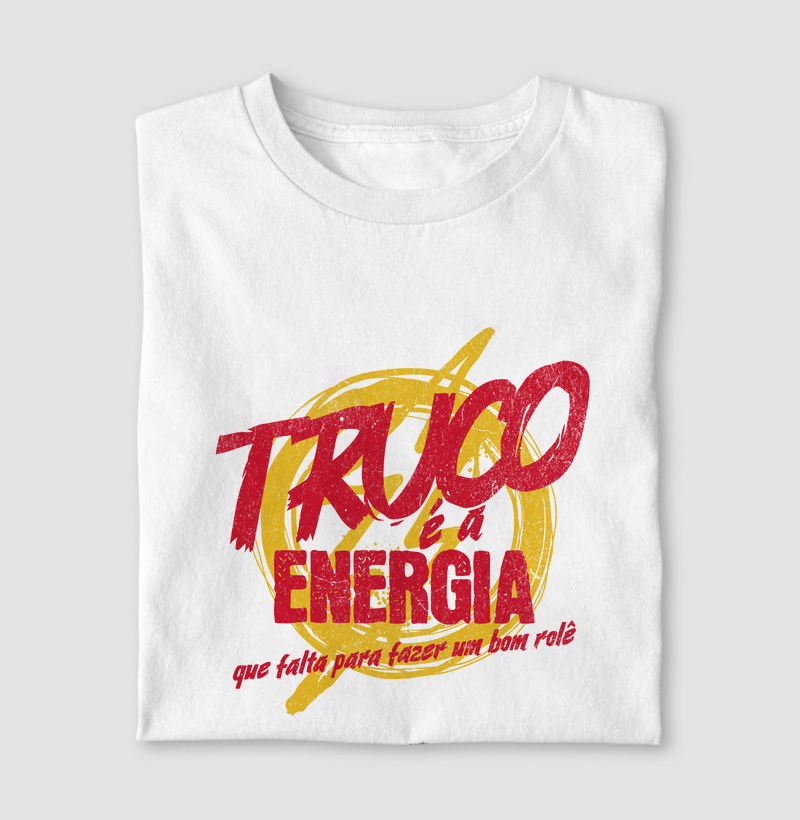 Camiseta "TRUCO é a ENERGIA que falta para fazer um bom rolê"