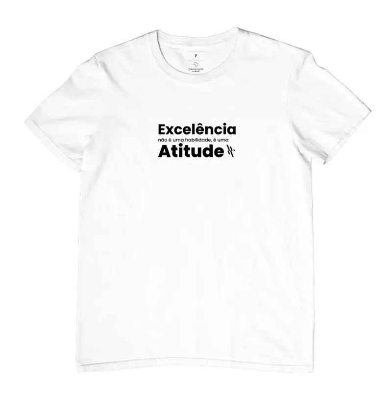 Camiseta Excelência e Atitude
