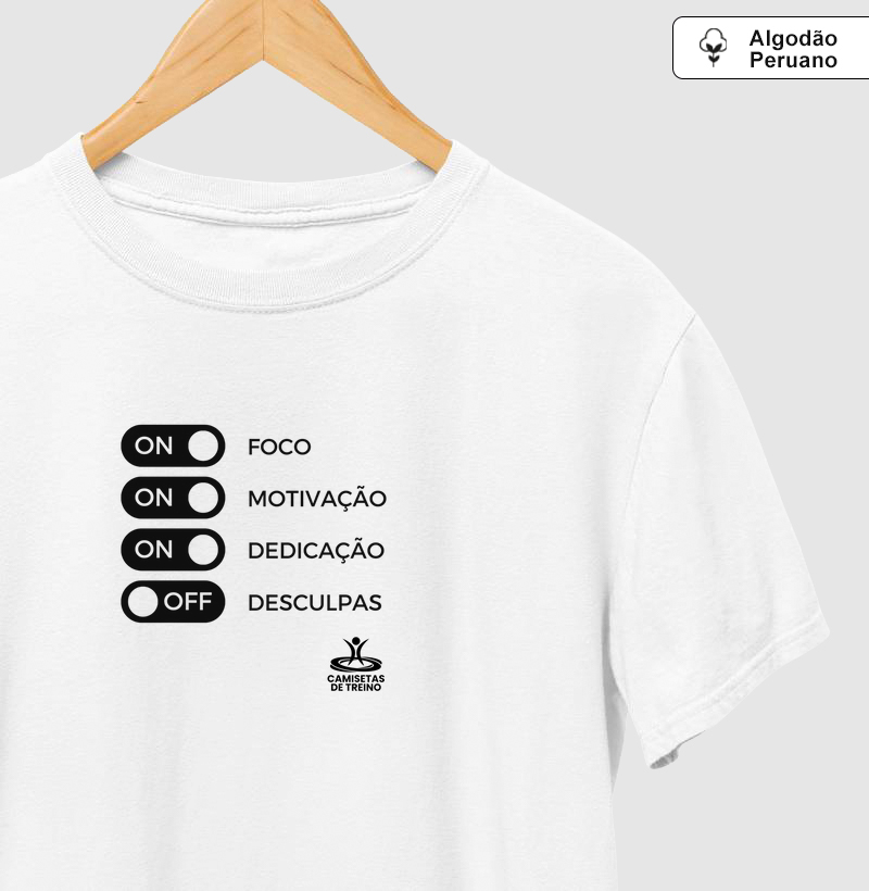 Foco, Motivação, Dedicação - ON, Desculpas - OFF