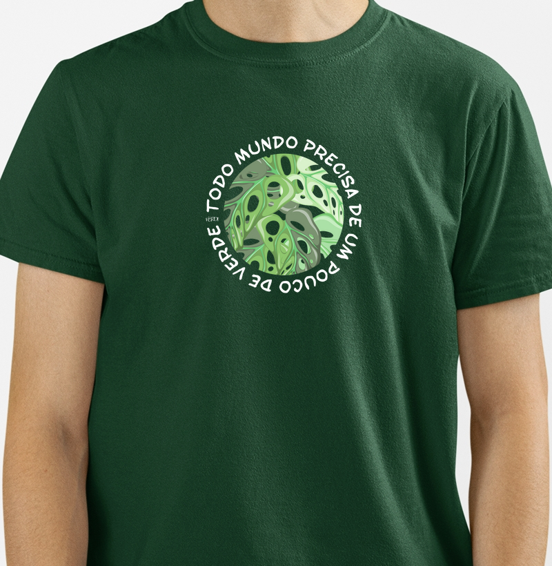 Camiseta Todo mundo precisa de um pouco de verde