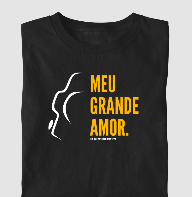 Camisetas / Sou Instinto Criativo / Meu Grande Amor