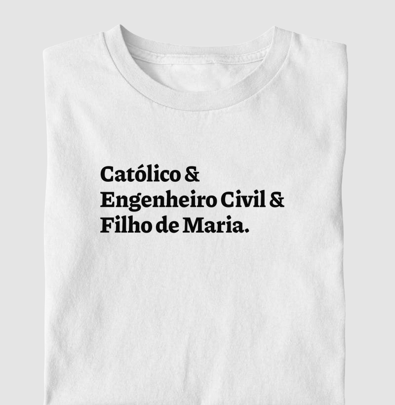Católico & Engenheiro Civil & Filho de Maria