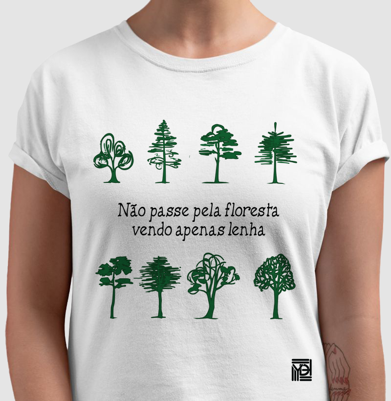 Não passe pela floresta vendo apenas lenha