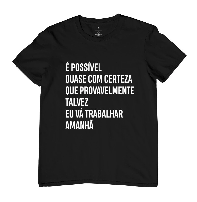 É possível  quase com certeza que provavelmente talvez eu vá trabalhar amanhã - frase em branco.