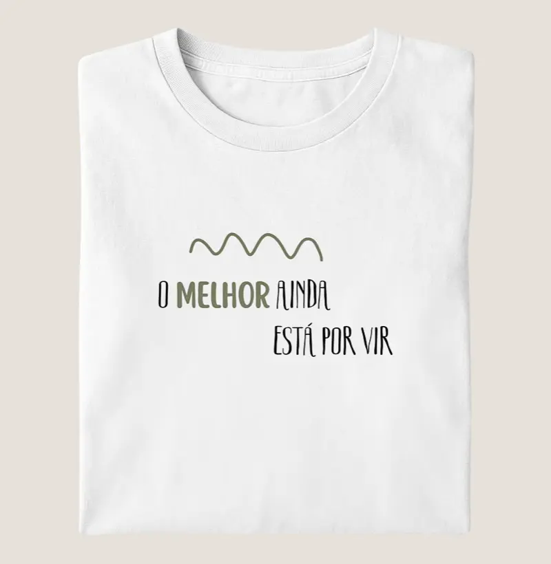 o MELHOR ainda está por vir