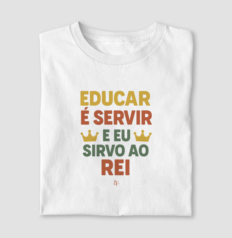 Educar é Servir – E Eu Sirvo ao Rei