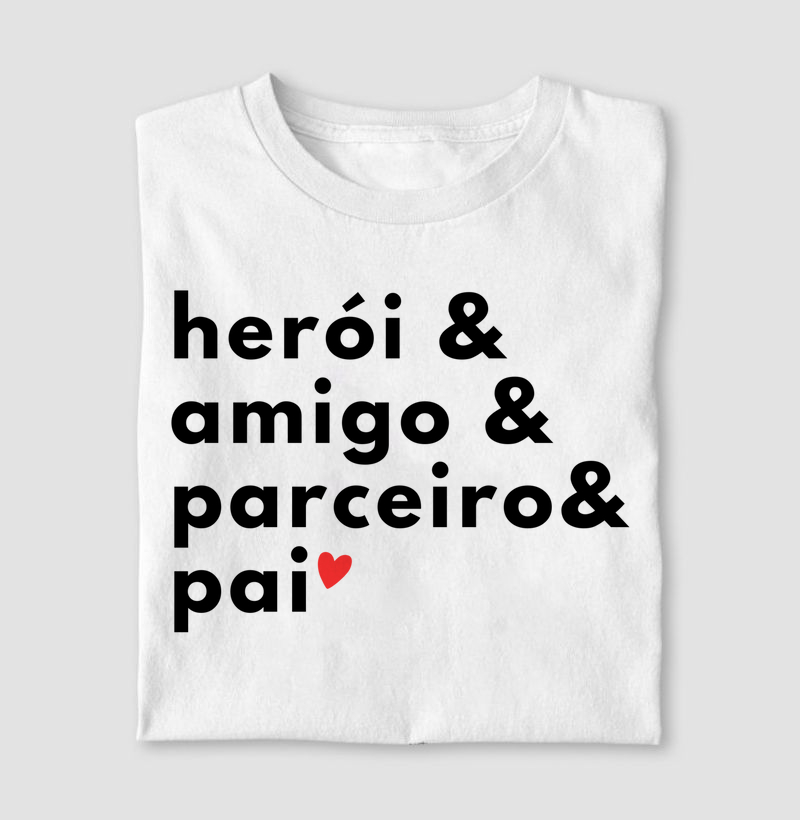 Herói & Amigo & Parceiro & Pai