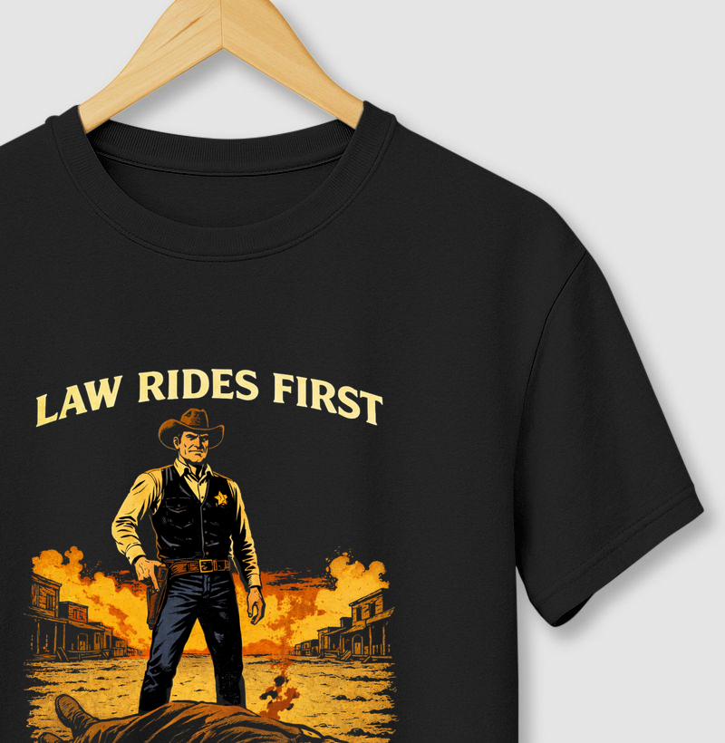 Camiseta Law Rides First – And Mercy Comes Last | Western Justice