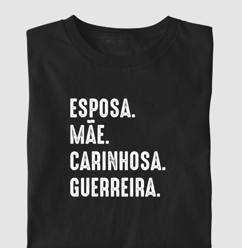 ESPOSA, MÃE, CARINHORA, GUERREIRA