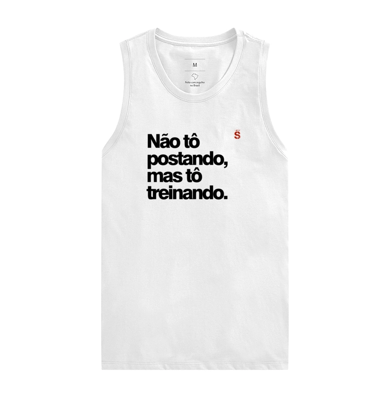 Não tô postando, mas tô treinando.