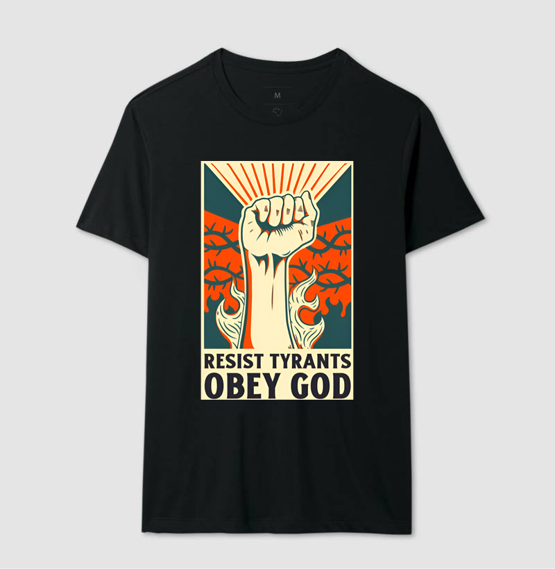 OVERSIZED: "RESISTA AOS TIRANOS OBEDEÇA A DEUS"