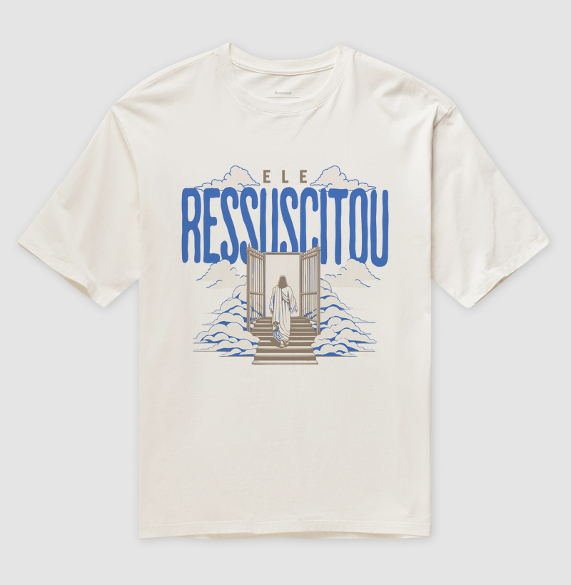Ele Ressuscitou (Unissex)