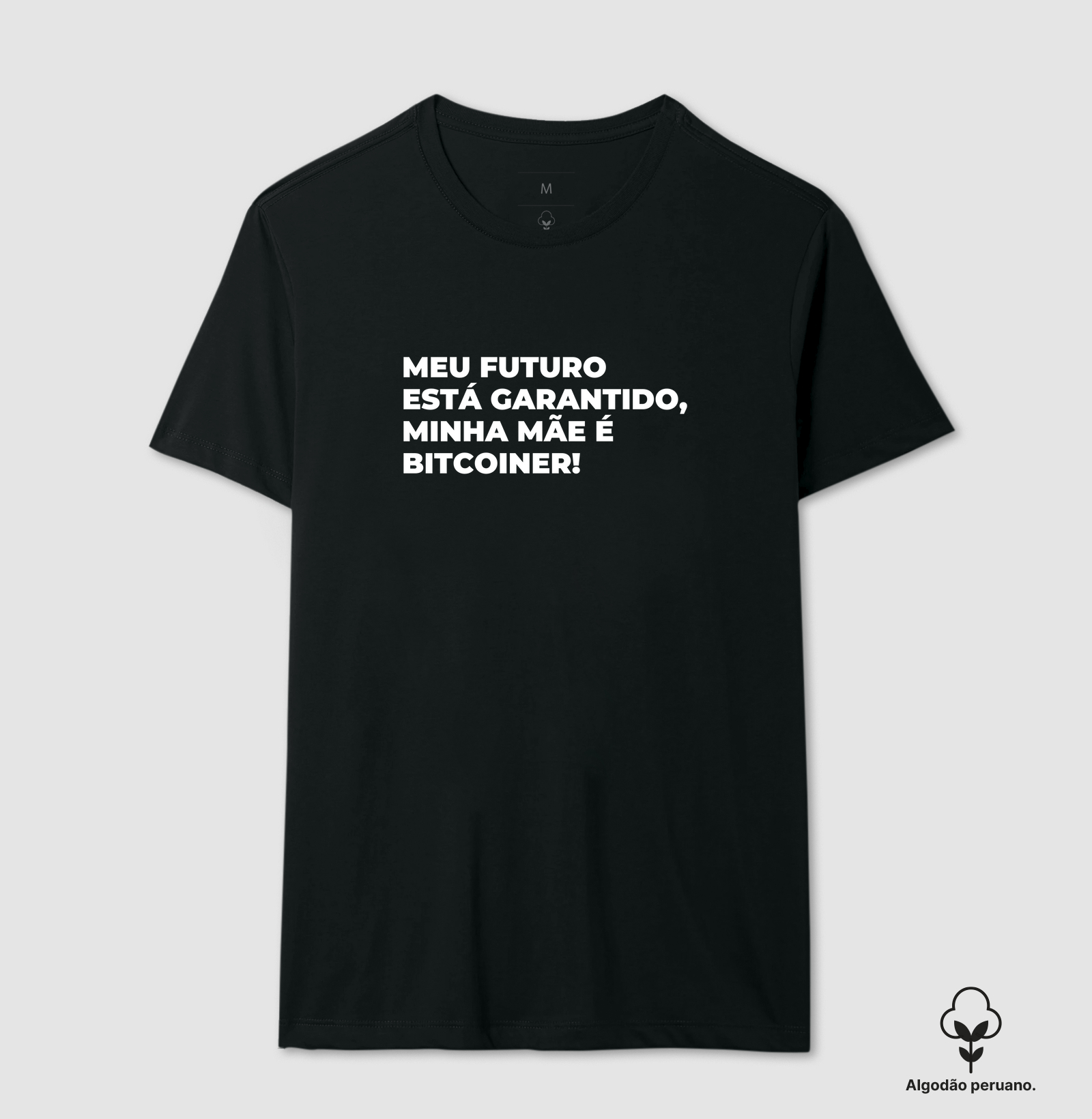 Futuro garantido - mãe bitcoiner  - Algodão Peruano
