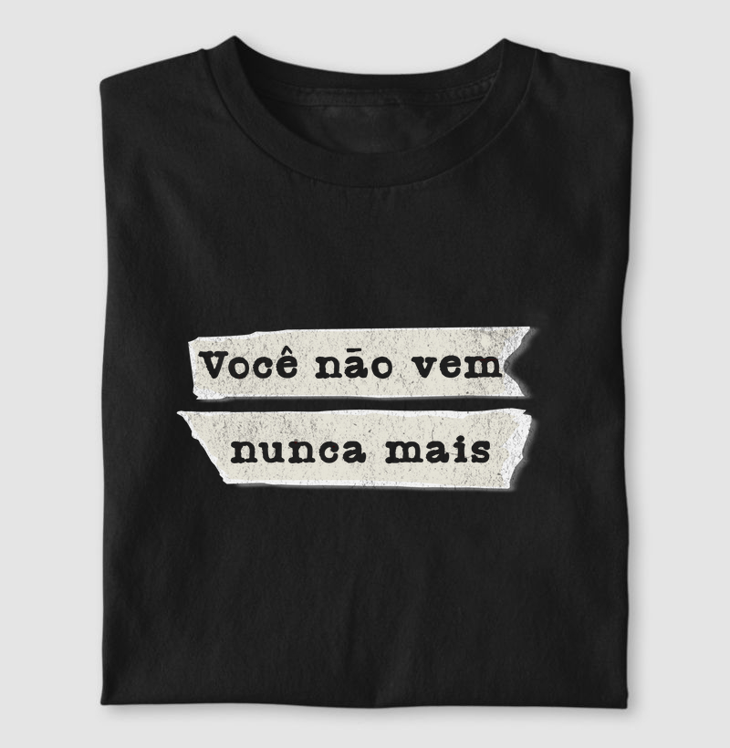 Você não vem nunca mais