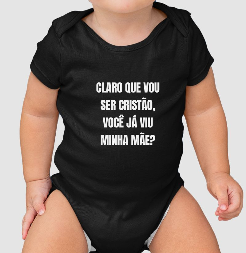 Claro que vou ser cristão, você já viu minha mãe?