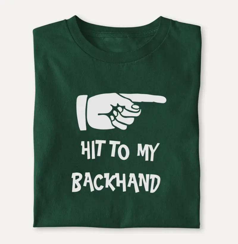 HIT TO MY BACKHAND