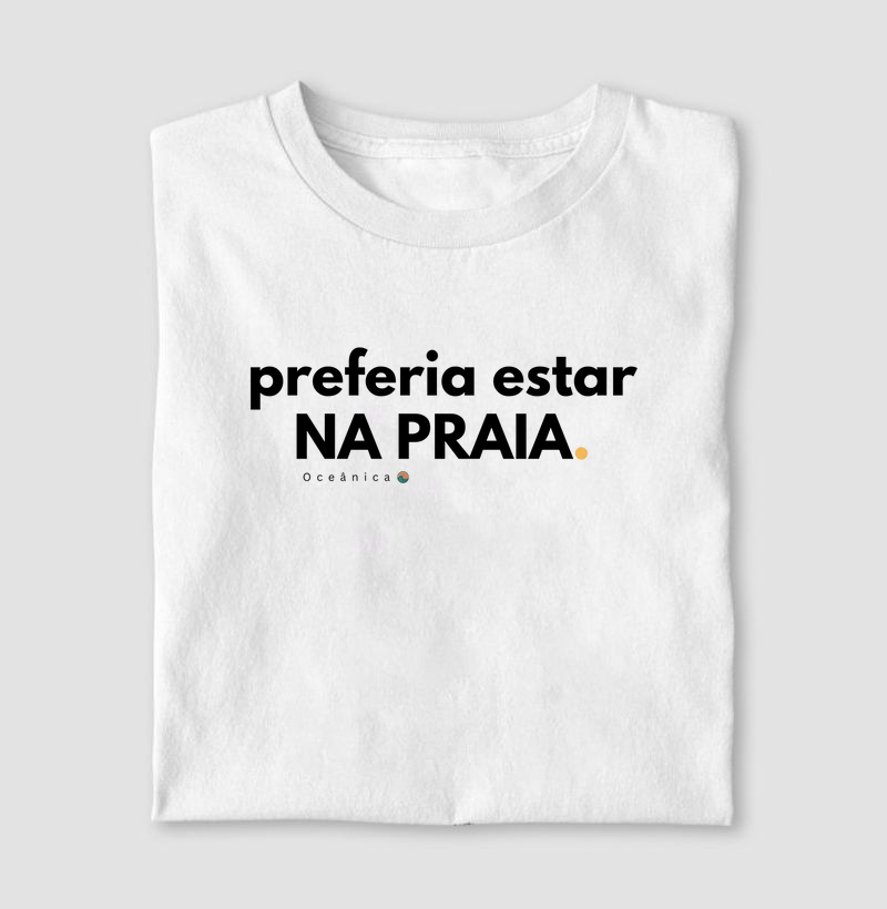 Preferia estar na Praia