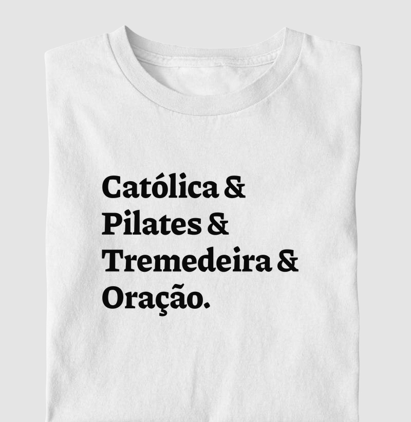 Católica & Pilates & Tremedeira & Oração