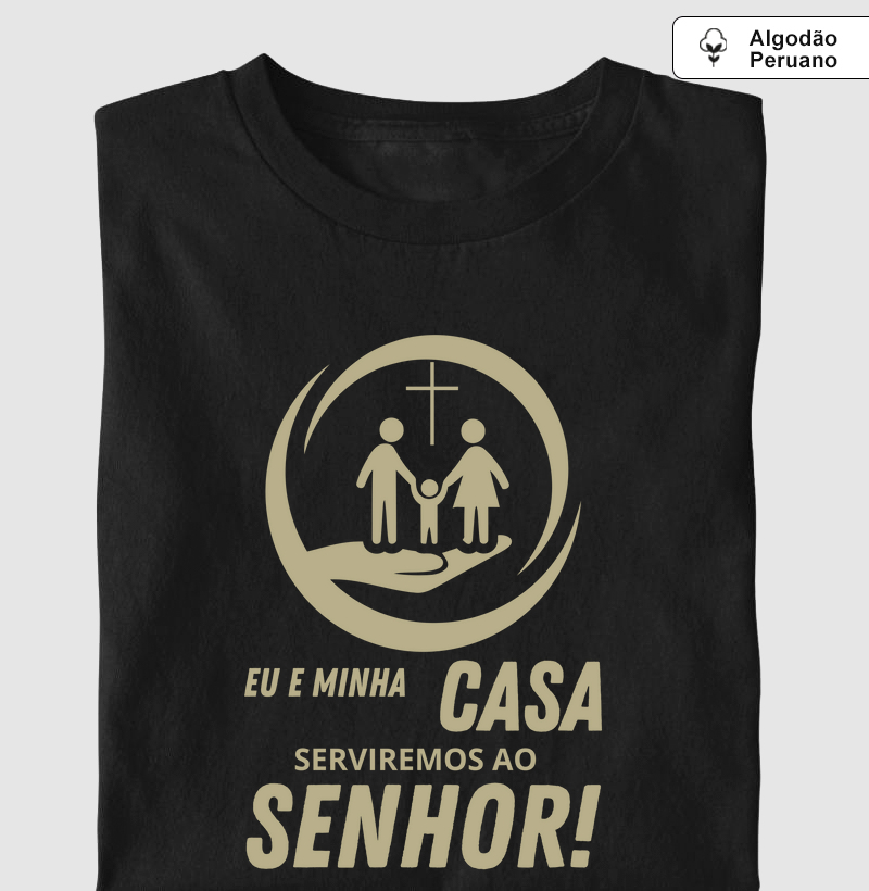 "Eu e Minha Casa Serviremos ao Senhor"