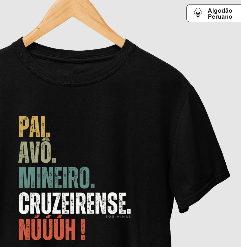 Pai. Avô. Mineiro. Cruzeirense. Núúúh! - Algodão PIMA Peruano
