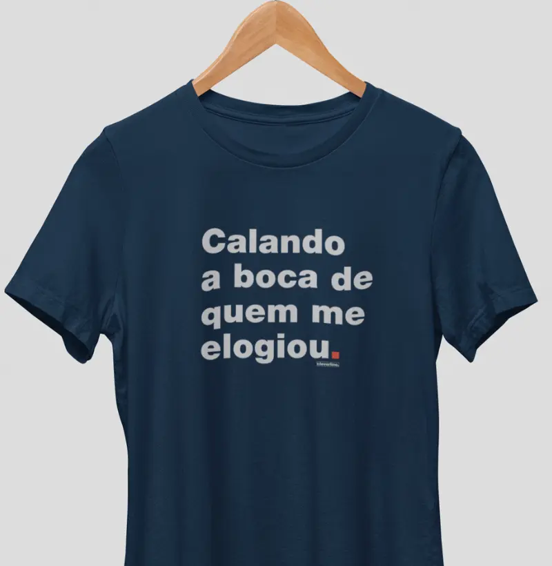 Calando a boca de quem me elogiou.